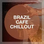Brazil Café Chillout - Bossa Cafe en Ibiza, Brazilian Jazz, Brazilian Bossa Nova