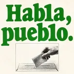 Download nhạc hot Habla, pueblo Mp3 online