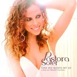 Nghe ca nhạc Esta vez quiero ser yo (dueto con Manuel Carrasco) - Pastora Soler