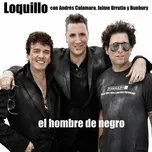 El hombre de negro (feat. Jaime Urrutia, Andrés Calamaro y Bunbury) - Loquillo