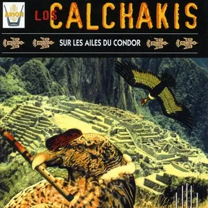 Los Calchakis, Vol. 7 : Sur les ailes du condor - Los Calchakis
