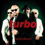 Nghe nhạc Noční dravci - Turbo