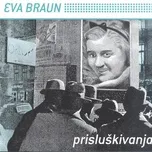 Prisluskivanja - Eva Braun