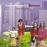 Karmen with a Happy End - Goran Bregovic