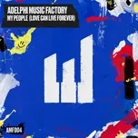 My People (Love Can Live Forever) - Adelphi Music Factory
