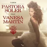 Nghe ca nhạc Vamos (feat. Vanesa Martin) - Pastora Soler