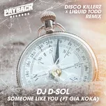 Someone Like You (feat. Gia Koka) [Disco Killerz & Liquid Todd Remix] - DJ D-Sol