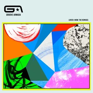 Lover 4 Now: The Remixes (feat. Todd Edwards) - Groove Armada