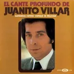 El cante profundo de Juanito Villar - Juanito Villar
