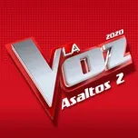 Tải nhạc Zing La Voz 2020 - Asaltos 2 (En Directo En La Voz / 2020) miễn phí về máy