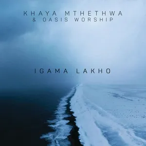 Igama Lakho - Khaya Mthethwa, Oasis Worship