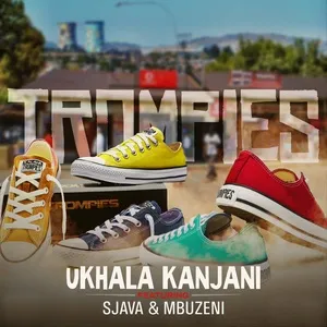 uKhala Kanjani - Trompies, Sjava, Mbuzeni