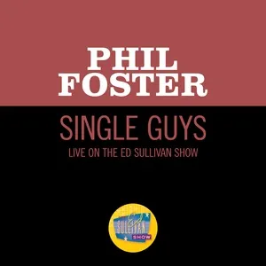 Single Guys (Live On The Ed Sullivan Show, July 26, 1959) - Phil Foster
