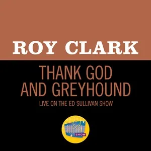 Thank God And Greyhound (Live On The Ed Sullivan Show, November 1, 1970) - Roy Clark
