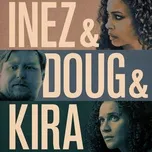Download nhạc hot Inez & Doug & Kira (Original Motion Picture Soundtrack) trực tuyến miễn phí