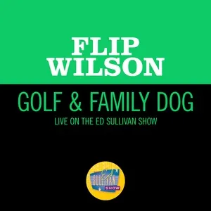 Golf & Family Dog (Live On The Ed Sullivan Show, June 22, 1969) - Flip Wilson