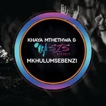 Download nhạc hot Mkhulumsebenzi chất lượng cao