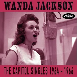 The Capitol Singles 1964-1966 - Wanda Jackson