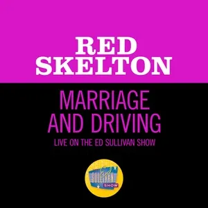 Marriage And Driving (Live On The Ed Sullivan Show, February 1, 1970) - Red Skelton