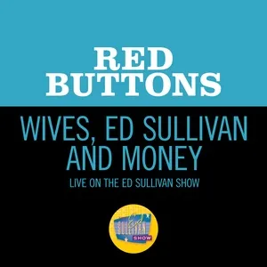 Wives, Ed Sullivan And Money (Live On The Ed Sullivan Show, September 18, 1966) - Red Buttons