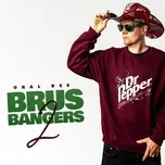Nghe ca nhạc Brus Bangers 2 - Oral Bee