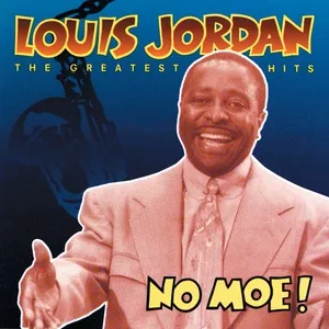 No Moe! Louis Jordan's Greatest Hits - Louis Jordan