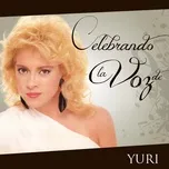 Download nhạc hot Celebrando La Voz De Yuri nhanh nhất về điện thoại