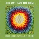 Nghe và tải nhạc Mp3 Luz Do Bem (Dre Guazzelli Remix) hot nhất về máy
