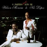 Tải nhạc Mp3 O Partido Muito Alto De Wilson Moreira & Nei Lopes hot nhất về điện thoại
