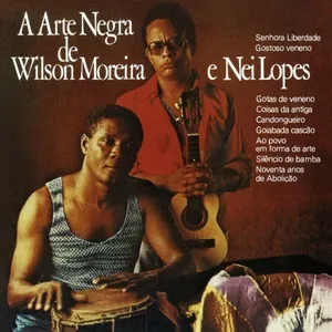 Ca nhạc A Arte Negra De Wilson Moreira E Nei Lopes - Wilson Moreira, Nei Lopes