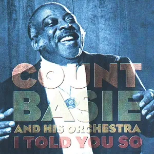 I Told You So - Count Basie And His Orchestra