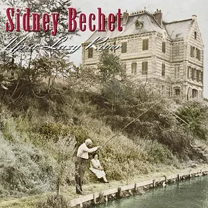 Up A Lazy River - Sidney Bechet