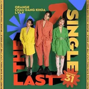 The Last Single - Châu Đăng Khoa, Orange, Lyly