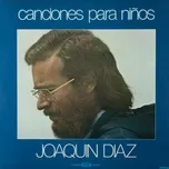 Canciones para niños - Joaquin Diaz