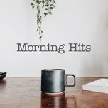 Tải nhạc hay Morning Hits