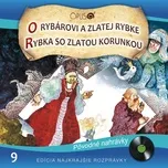 Download nhạc hay Najkrajšie rozprávky, No.9: O rybárovi a zlatej rybke/Rybka so zlatou korunkou Mp3 chất lượng cao