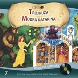 Tải nhạc hay Najkrajšie rozprávky, No.7: Trojruža/Múdra Katarína Mp3