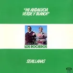 Mi Andalucia verde y blanca (Sevillanas) - Los Rocieros