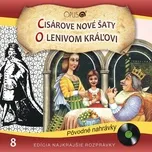 Nghe và tải nhạc hay Najkrajšie rozprávky, No.8: Cisárove nové šaty/O lenivom kráľovi trực tuyến miễn phí