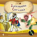 Nghe và tải nhạc hay Najkrajšie rozprávky, No.4: Zlatá priadka/Čert a Kača nhanh nhất
