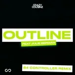 Outline (feat. Julie Bergan) [84 Controller Remix] - Crazy Cousinz
