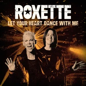 Let Your Heart Dance With Me - Roxette