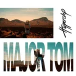 Tải nhạc Major Tom (feat. Peter Schilling) Mp3 tại NgheNhac123.Com