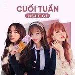 Cuối Tuần Nghe Gì?