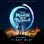 Download nhạc Mp3 I det blå (från Netflix-filmen 