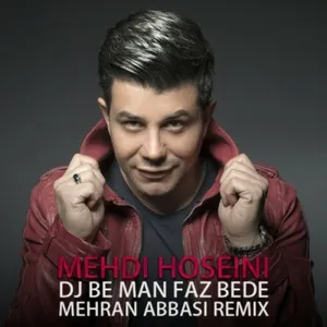 Dj Be Man Faz Bede (Mehran Abbasi Remix) (Single) - Mehdi Hosseini