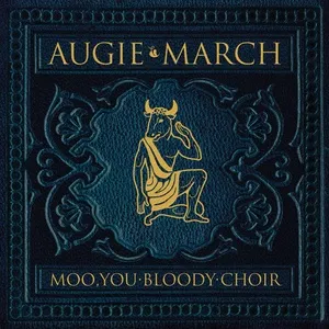 Moo, You Bloody Choir (Deluxe Edition) - Augie March