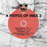 Download nhạc hay A Fistful of Wax 3 trực tuyến miễn phí