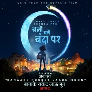 Download nhạc hay Banaake Rocket Jaaun Moon (From the Netflix Film 