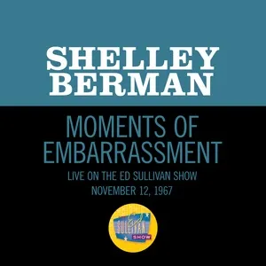 Moments Of Embarrassment (Live On The Ed Sullivan Show, November 12, 1967) - Shelley Berman
